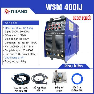 Máy Hàn RILAND WSM 400IJ Mẫu Máy Tig Công Nghiệp