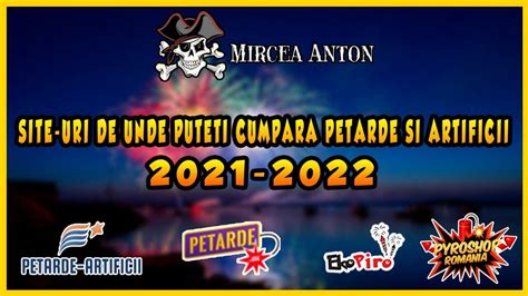 SITE URI DE UNDE PUTETI CUMPĂRA PETARDE SI ARTIFICII 2021 2022 YouTube