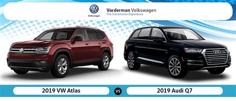 2019 Audi Q7 Vs 2019 Vw Atlas In Fort Wayne In Vorderman Vw