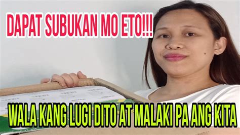 Dapat Subukan Mo Eto Wala Kang Lugi Dito At Malaki Pa Ang Kita Na