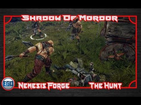 Middle Earth Shadow Of Mordor Nemesis Forge The Hunt Part 7