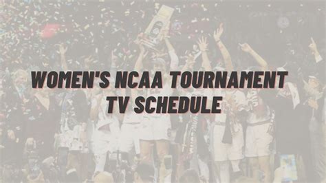 Women's NCAA Tournament 2022 TV Schedule