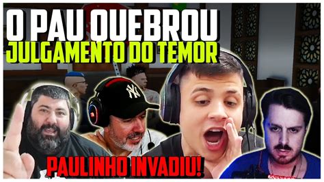 O Pau Quebrou Temor Julgado Paulinho O Loko Invadiu E Malone