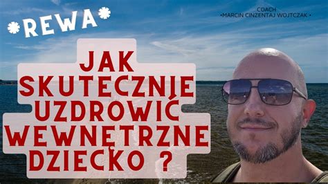 Jak skutecznie uzdrowić wewnętrzne dziecko YouTube