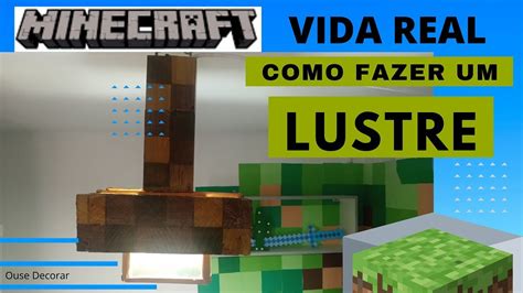 Como fazer lustre do minecraft decoração vida real video 3 8 YouTube