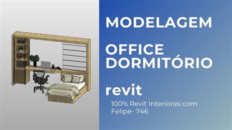 100 Revit Interiores Felipe Aula 746 MODELAGEM OFFICE DORMITÓRIO