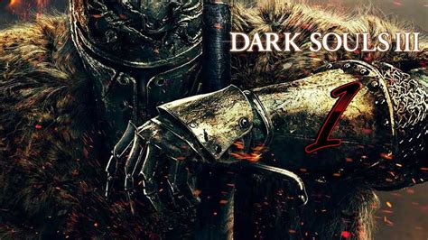 Dark Souls 3 Comenzamos Fuerte Capitulo 1 YouTube