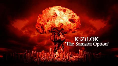 Kizilok The Samson Option Youtube