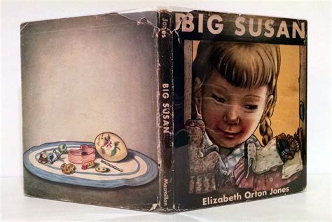 BIG SUSAN By Elizabeth Orton Jones 1947 First Edition In Dust Jacket