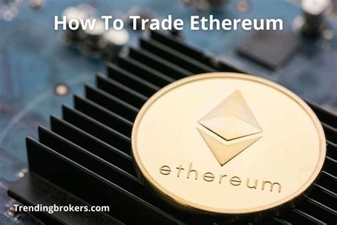 How To Trade Ethereum Complete Guide