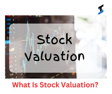 What Is Stock Valuation Types Methods Thrilling Securities