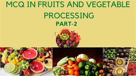 Fruits And Vegetables Processing Mcqs West Bengal Food Safety Officer