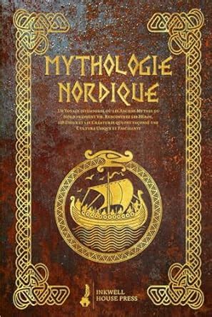 Mythologie Nordique Un Voyage intemporel où les Anciens Mythes du Nord