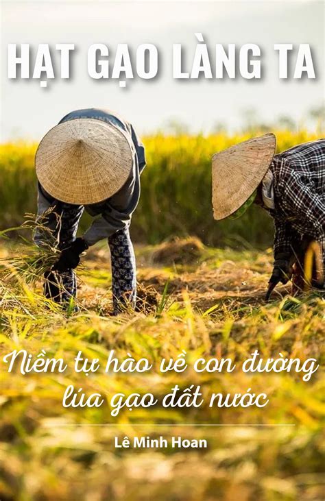 Hạt Gạo Làng Ta Niềm Tự Hào Về Con đường Lúa Gạo đất Nước