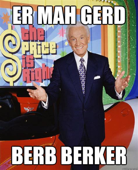 Er MAH GERD BERB BERKER - Misc - quickmeme