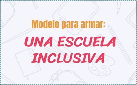 Portal Educativo Haciendo Escuela Rn Modelo Para Armar Una Escuela