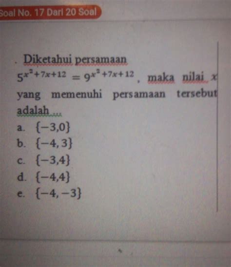 Solved Soal No 17 Darl 20 Soal Diketahui Persamaan 5 X 2 7x 12 9 X