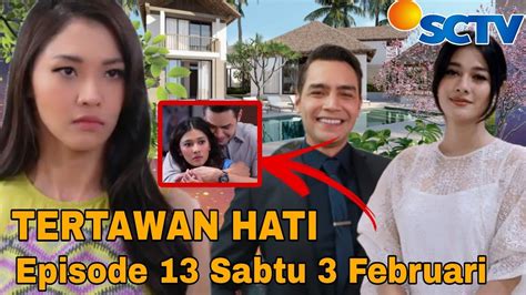 Tertawan Hati Sctv Episode Sabtu Februari Mario Siapkan Villa