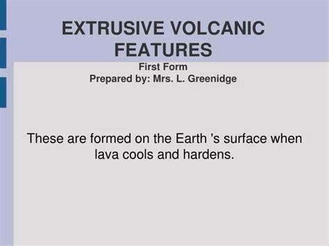 Ppt Extrusive Volcanic Features First Form Prepared By Mrs L Greenidge Powerpoint