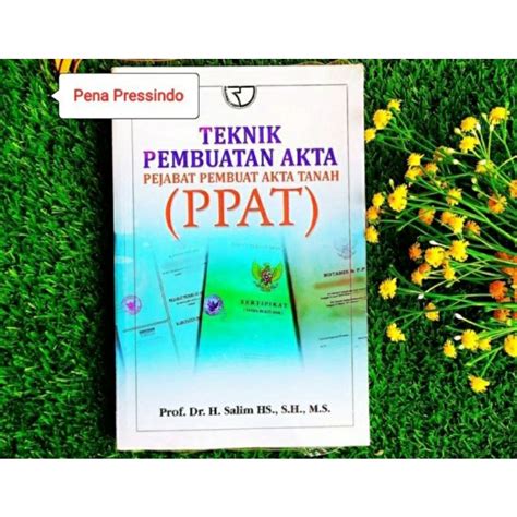 Jual Teknik Pembuatan Akta Pejabat Pembuat Akta Tanah Ppat Salim Hs