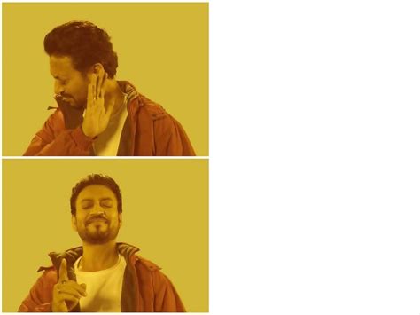 Irrfan Khan - Drake - Hotline approves Blank Template - Imgflip