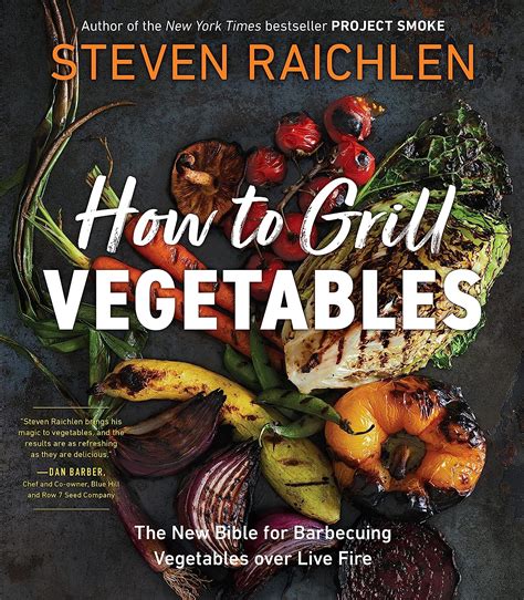 How To Grill Vegetables The New Bible For Barbecuing Vegetables Over