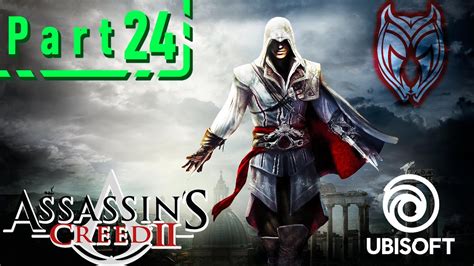 Assassin S Creed Ii 2 2009 Ezio Auditore Walkthrough Gameplay [part 24] Youtube