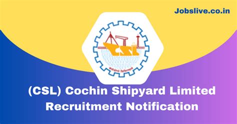 CSL Cochin Shipyard Limited Recruitment 2023 Notification Post