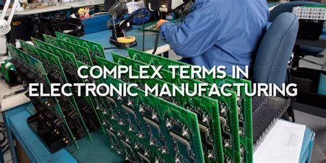 50 Complex Terms Used In Electronic Manufacturing Services