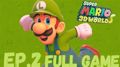 Super Mario 3d World Gameplay Walkthrough Ep 2 Luigi Full Game