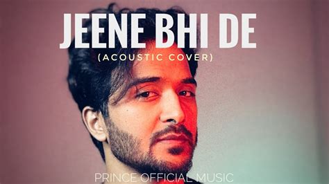 Jeene Bhi De Dunia Humein Prince Official Music Acoustic Cover