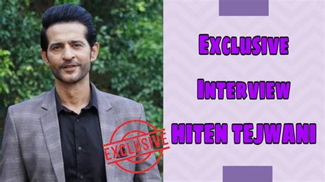 Exclusive In Conversation With Hiten Tejwani On His Experience In