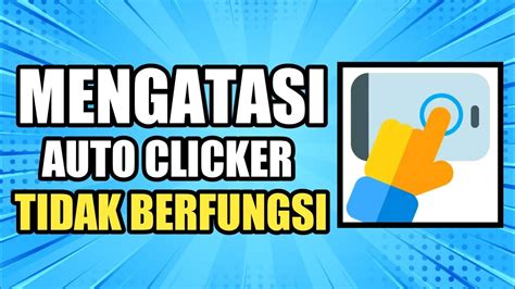 Cara Mengatasi Auto Clicker Tidak Berfungsi YouTube