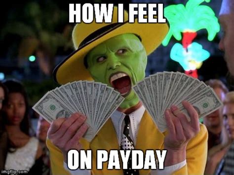 How I Feel On Payday Imgflip