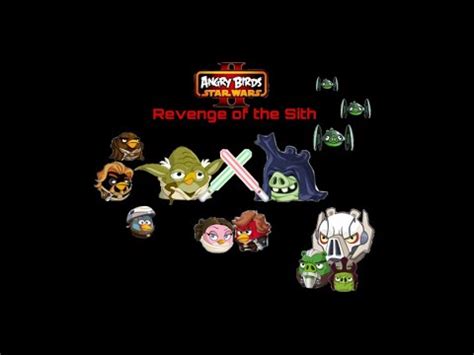 Angry Birds Star Wars Episode Iii Revenge Of The Sith Youtube