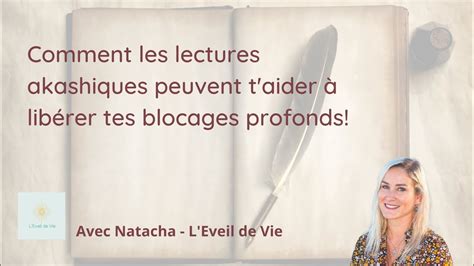 Pourquoi les lectures akashiques peuvent t aider à libérer tes blocages