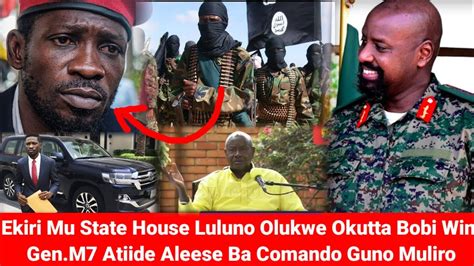 Ekiri Mu State House Luluno Olukwe Okutta Bobi Wine Gen M7 Atiide