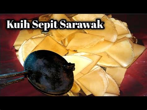 Cara Cara Membuat Kuih Sepit Sarawak Kuih Kapit Youtube