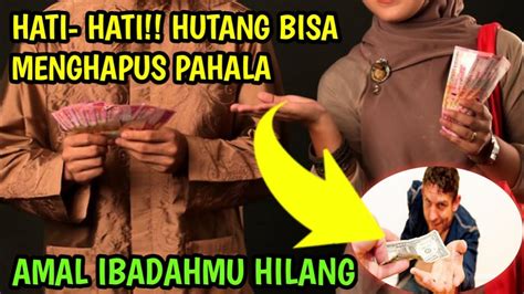 Hati Hati Hutang Bisa Menghapus Pahala Amal Ibadahmu Alfattah Tv