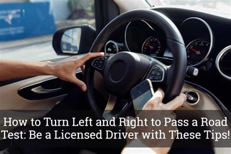 How To Turn Left And Right To Pass A Road Test Be A Licensed Driver With These Tips