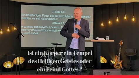 Ist ein Körper ein Tempel des Heiligen Geistes oder ein Feind Gottes