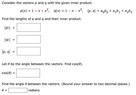 Solved Consider The Vectors P And Q With The Given Inner Chegg