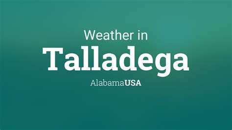 Weather for Talladega, Alabama, USA