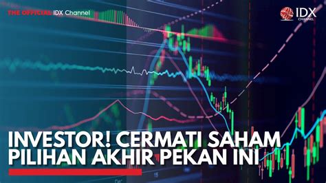 Investor Cermati Saham Pilihan Akhir Pekan Ini Video Dailymotion