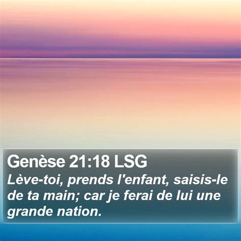 Genèse 21 18 LSG Lève toi prends l enfant saisis le de ta main