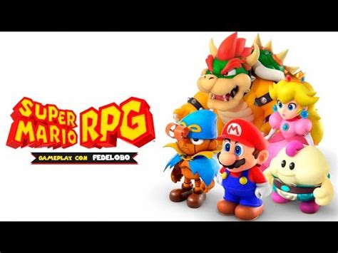 Super Mario RPG I Primeras Horas De Gameplay YouTube