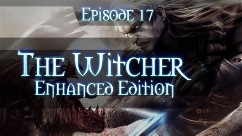 Let S Play The Witcher Enhanced Edition Gameplay Walkthrough Part