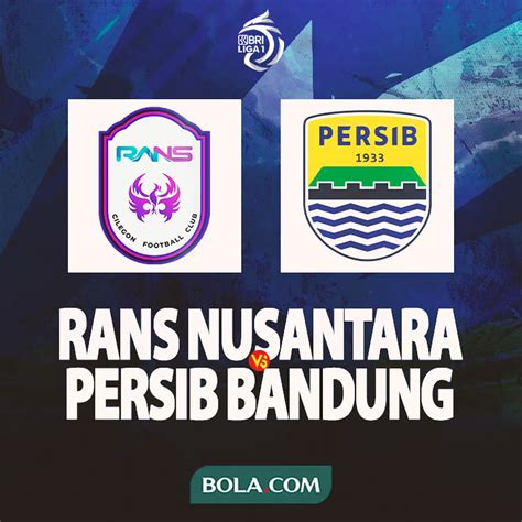 BRI Liga 1 Persib Enggan Anggap Enteng RANS Nusantara Regional