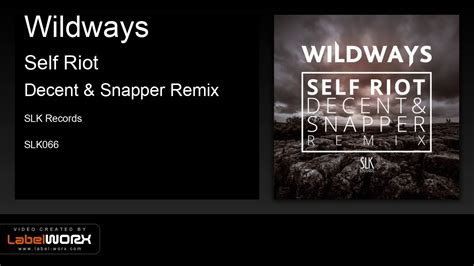 Wildways Self Riot Decent Snapper Remix Youtube