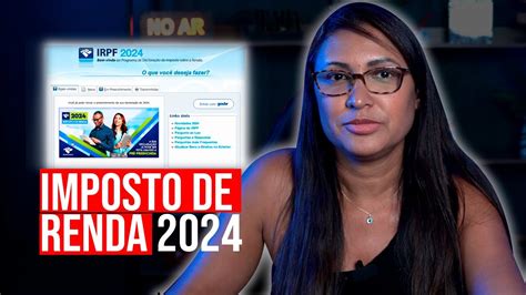 Como Declarar Imposto De Renda 2024 Passo A Passo Fácil E Prático